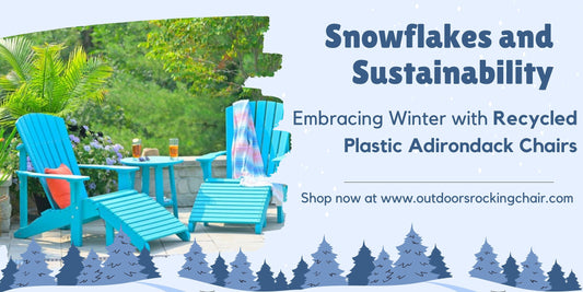 Snowflakes and Sustainability: Embracing Winter with Recycled Plastic Adirondack Chairs