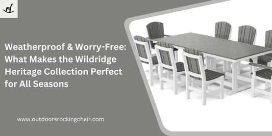 Weatherproof & Worry-Free: What Makes the Wildridge Heritage Collection Perfect for All Seasons