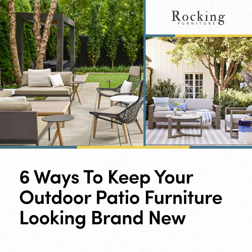 6 Ways To Keep Your Outdoor Patio Furniture Looking Brand New