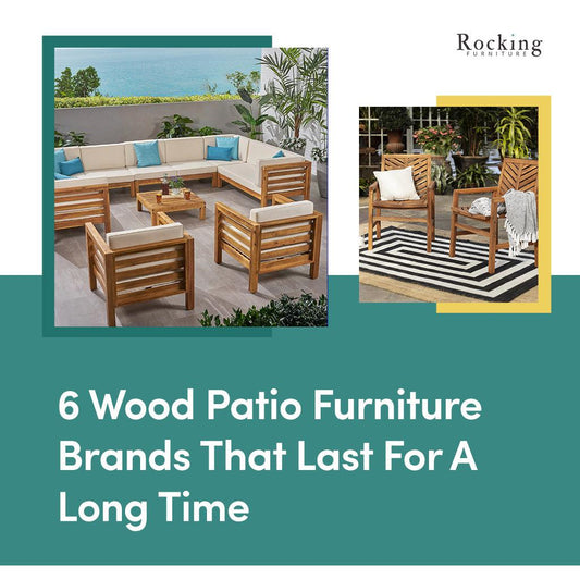 6 Wood Patio Furniture Brands That Last For A Long Time