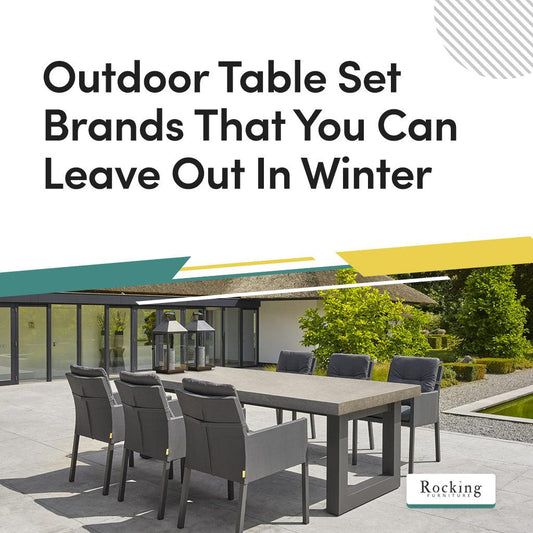 Outdoor Table Set Brands That You Can Leave Out In Winter