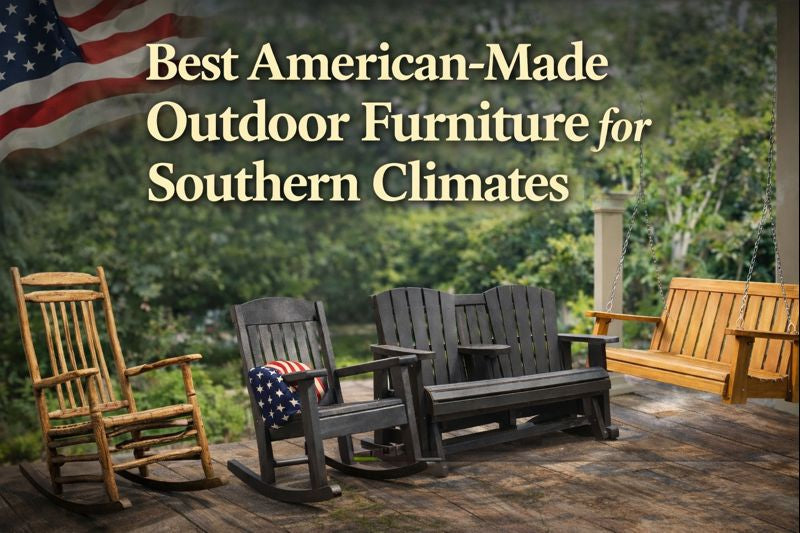 Best American-Made Outdoor Furniture for Southern Climates