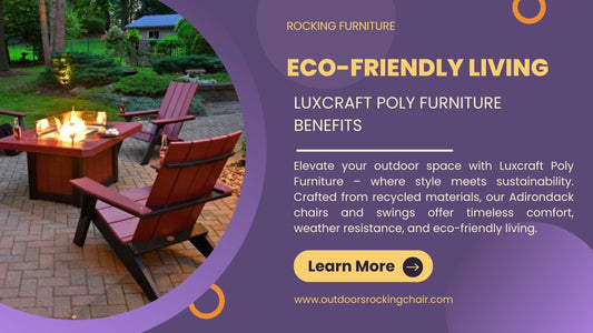 Eco-Friendly Living: Luxcraft Poly Furniture Benefits