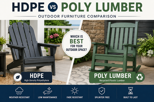 HDPE vs Poly Lumber Outdoor Furniture Guide