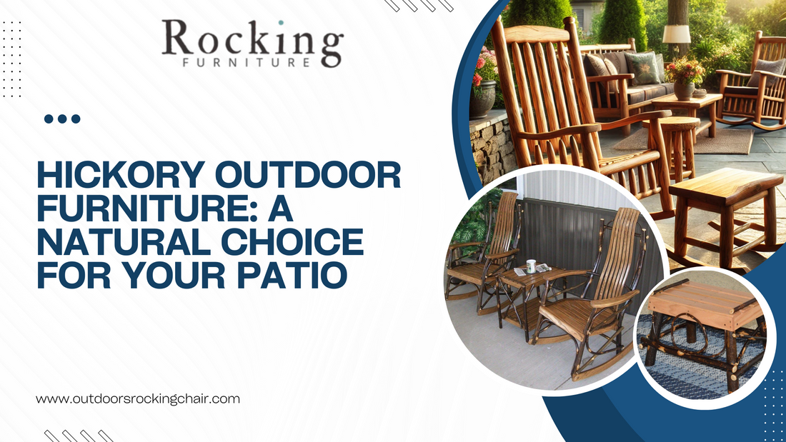 Is Hickory Good for Outdoor Furniture? Durable & Stylish Choices