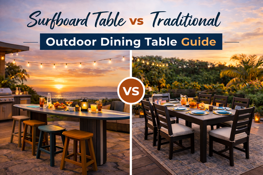 Surfboard Table vs. Traditional Outdoor Dining Table: Which Is Right for Your Patio
