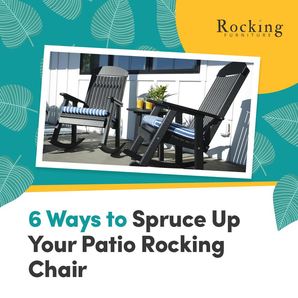 6 Ways to Spruce Up Your Patio Rocking Chair
