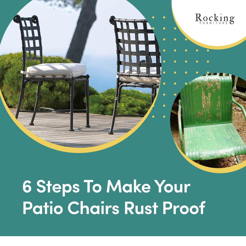 6 Steps To Make Your Patio Chairs Rust Proof
